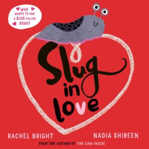 Slug in Love: a funny, adorabl…