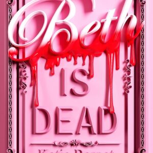 Beth is Dead (a gripping, twis…