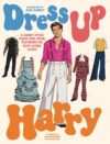 Dress Up Harry: A Harry Styles paper doll book featuring his most iconic looks (Paperdoll Dress Ups)