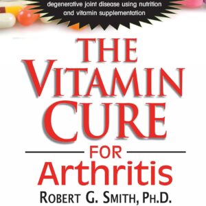 The Vitamin Cure for Arthritis…