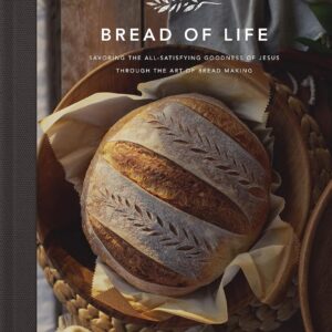 Bread of Life: Savoring the Al…