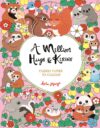 A Million Hugs and Kisses: Cuddly Cuties to Colour (A Million Creatures to Colour)